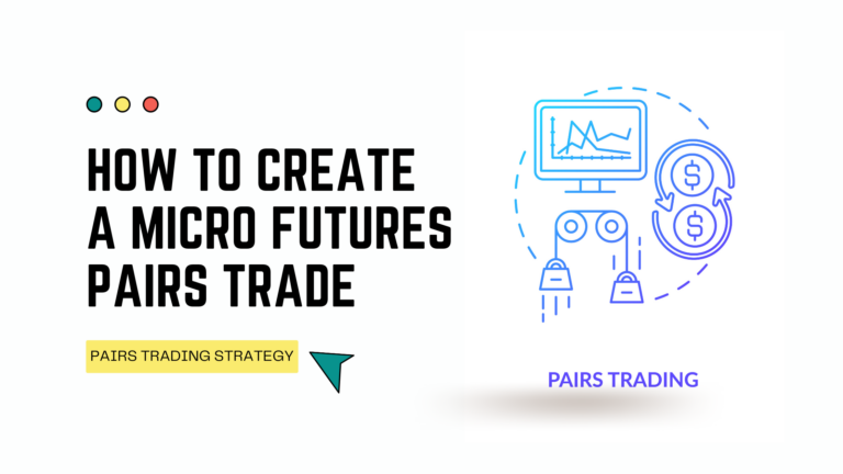 How-To-Create-A-Micro-Futures-Pairs-Trade-1