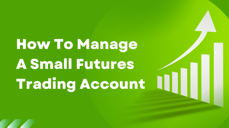 How-To-Manage-A-Small-Futures-Trading-Account1