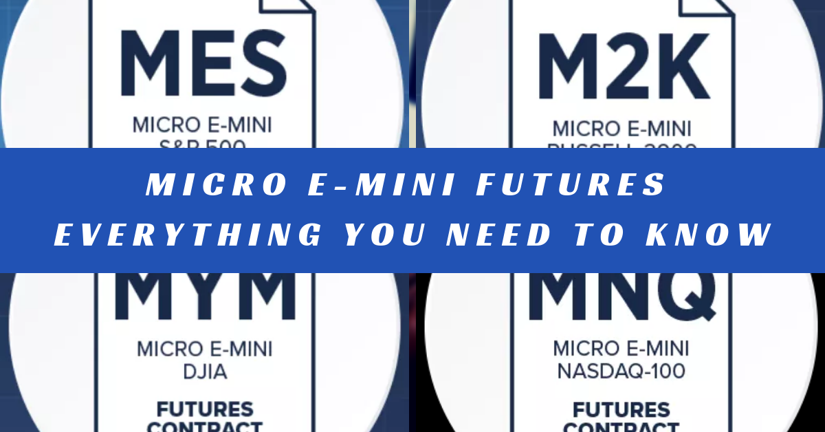 Micro E-Mini Futures - Everything You Need to Know